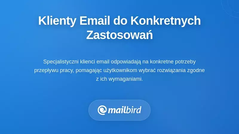 Dodatkowe alternatywy klienta poczty e-mail dla specyficznych zastosowań