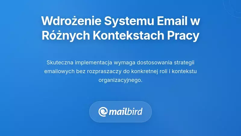 Wdrażanie systemu poczty e-mail w r&oacute;żnych kontekstach pracy
