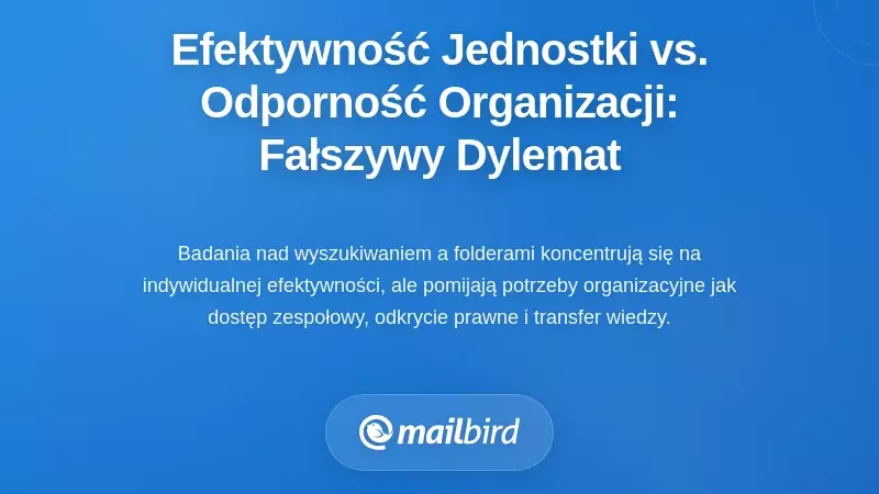 Efektywność indywidualna a odporność organizacyjna: fałszywy kompromis