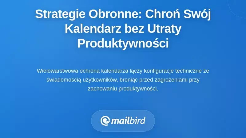 Strategie defensywne: Ochrona swojego kalendarza bez poświęcania produktywności