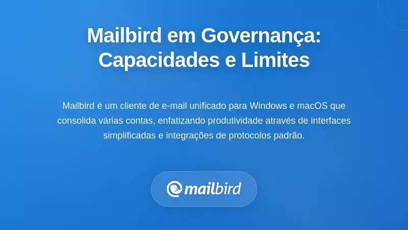 Mailbird no Contexto da Governança: Capacidades e Limites