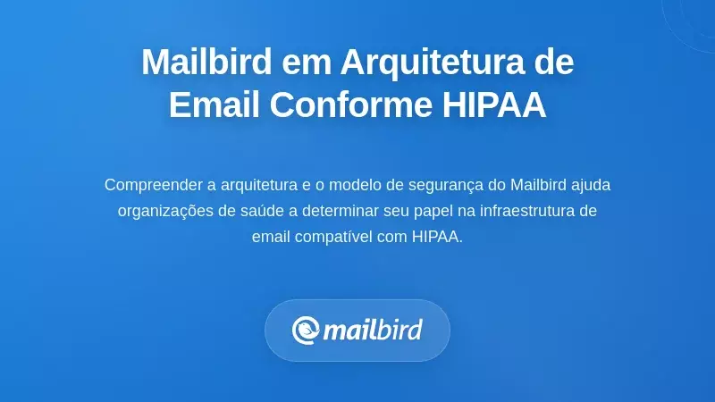 Utilização do Mailbird numa Arquitectura de Email em Conformidade com HIPAA