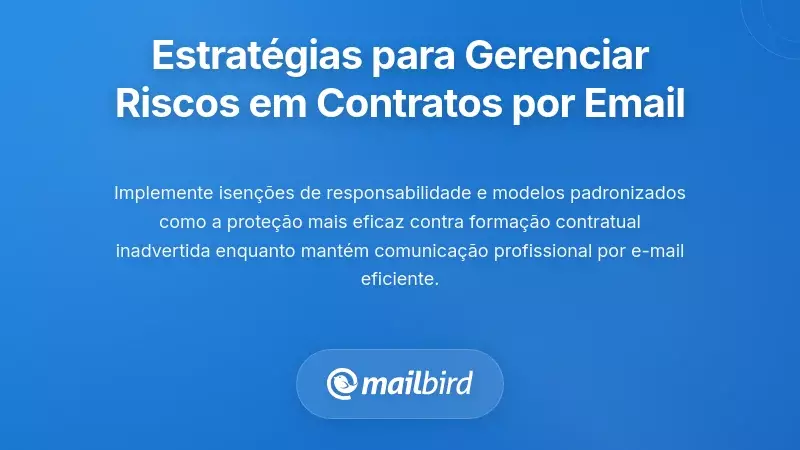 Estratégias Práticas para Gerir Riscos de Contratos por Email