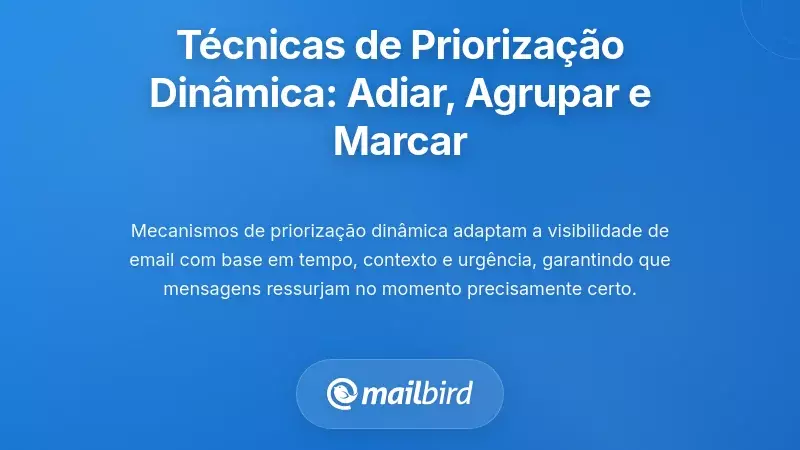 T&eacute;cnicas Din&acirc;micas de Prioriza&ccedil;&atilde;o: Adiar, Agrupamento de Conversas e Marca&ccedil;&atilde;o de Import&acirc;ncia