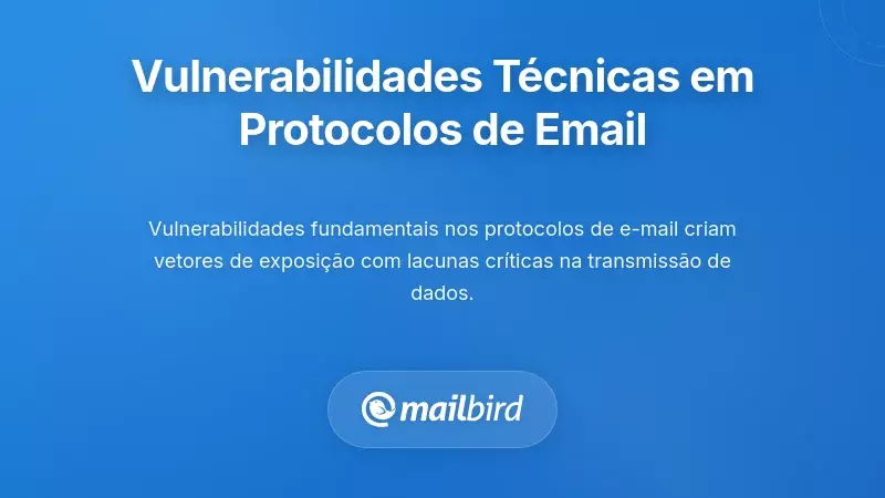 Vulnerabilidades T&eacute;cnicas nos Protocolos de Email e Sincroniza&ccedil;&atilde;o