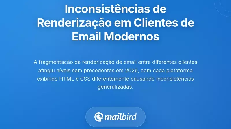 Inconsistências na Renderização de Emails em Clientes de Email Contemporâneos