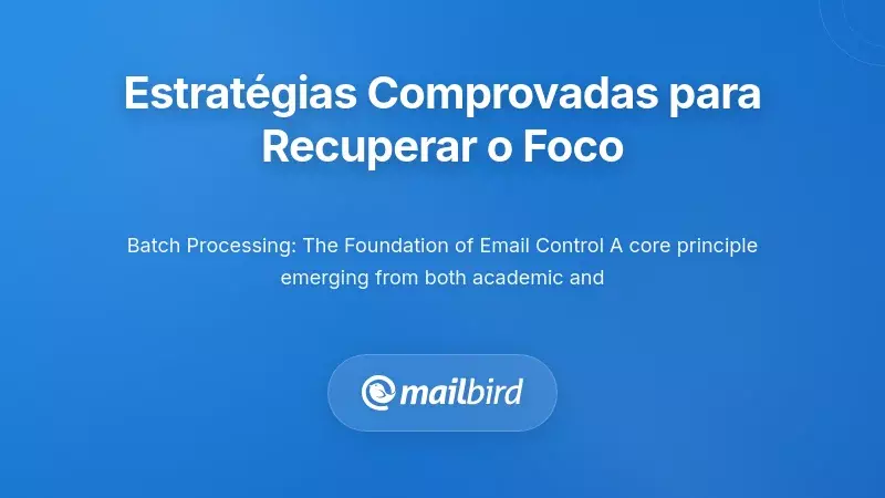 Espaço de trabalho organizado mostrando cronograma de processamento por lotes de e-mail e blocos de tempo para foco