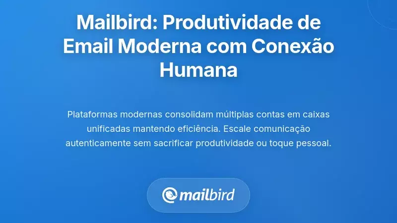 Mailbird: Produtividade Moderna de Email Que Mant&eacute;m a Conex&atilde;o Humana