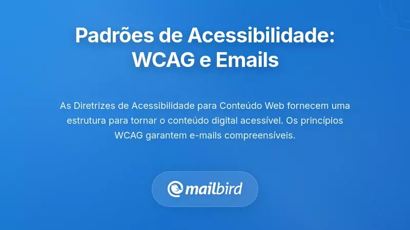 Desenho de e-mail acessível demonstrando normas de conformidade WCAG para formatação e legibilidade