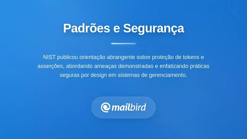 Documento de normas de seguran&ccedil;a NIST IR 8587 para prote&ccedil;&atilde;o de tokens OAuth e autentica&ccedil;&atilde;o de email