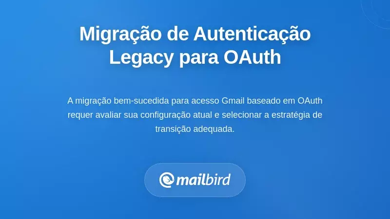 Estratégias de Migração: Transição da Autenticação Heredada para OAuth