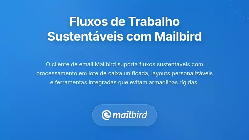 Interface do cliente de email Mailbird mostrando funcionalidades de fluxo de trabalho sustent&aacute;vel para gest&atilde;o de email baseada em prioridades