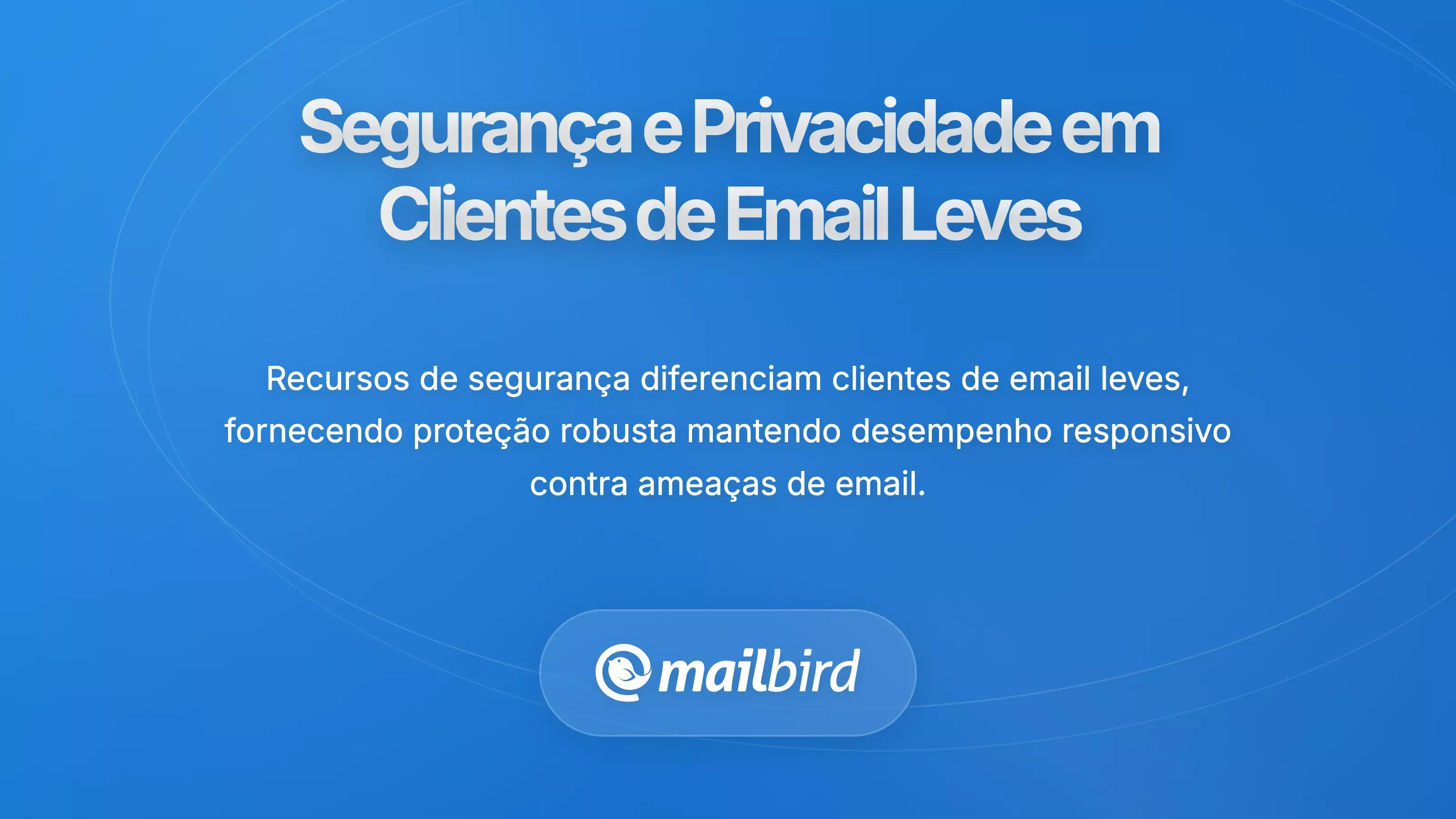 Caracter&iacute;sticas de seguran&ccedil;a e privacidade em clientes de email leves para utilizadores de Mac em busca de alternativas ao Outlook