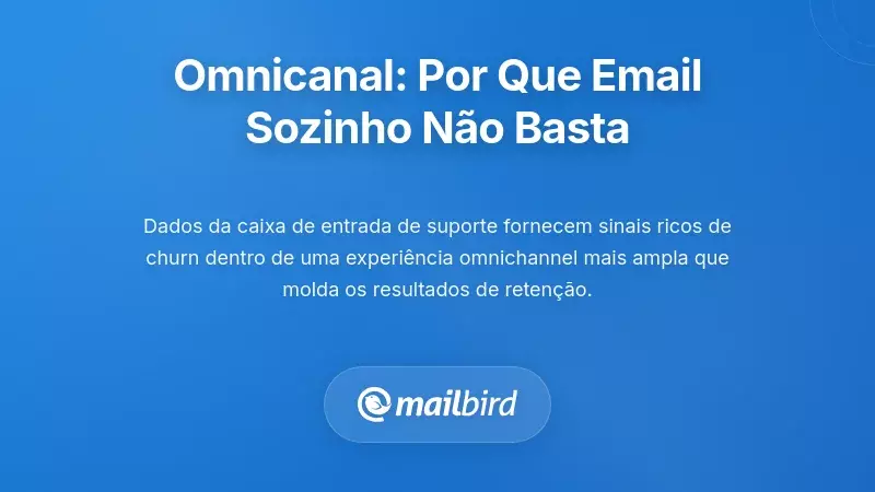 Padrões de Cancelamento Específicos do Mailbird: Aprendendo com o Feedback dos Utilizadores
