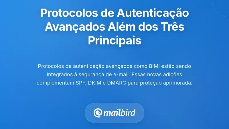 Protocolos Avançados de Autenticação Além dos Três Principais