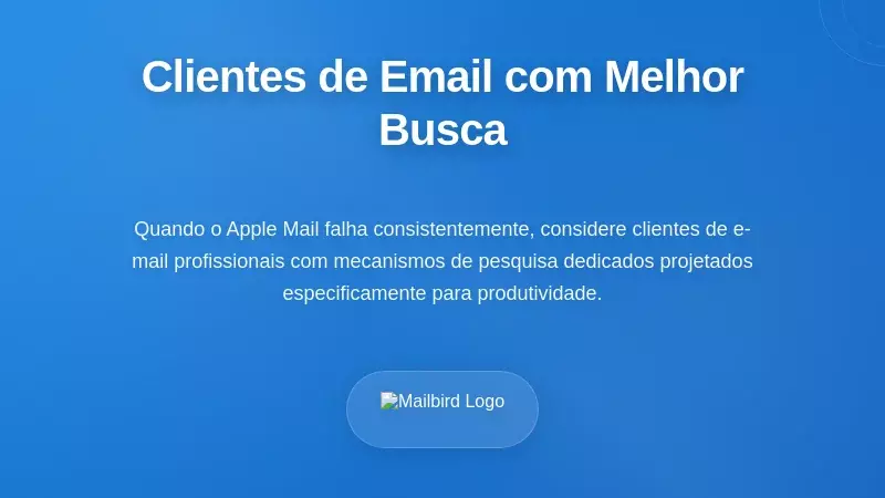 Avaliação de Alternativas de Clientes de Email para Melhor Pesquisa