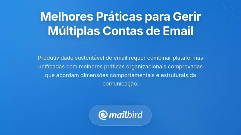 Pr&aacute;ticas Essenciais para Gerenciar V&aacute;rias Contas de Email