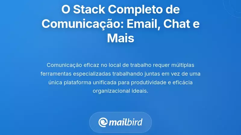 A Pilha de Comunica&ccedil;&atilde;o Completa: Email, Chat e Tudo Entre