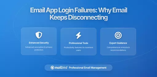 Email App Login Failures: Why Your Email Keeps Disconnecting in 2026