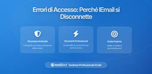 Errori di Accesso alle App Email: Perché l'Email Continua a Disconnettersi nel 2026