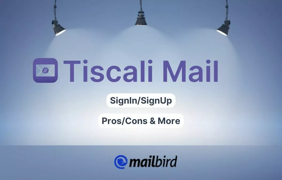 Tiscali Mail Signup/Login , Pros/Cons and More
