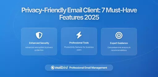 What to Look for in a Privacy-Friendly Email Client: 7 Must-Have Features