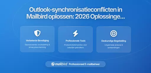Hoe Outlook-synchronisatieconflicten in Mailbird op te lossen: Complete gids voor 2026