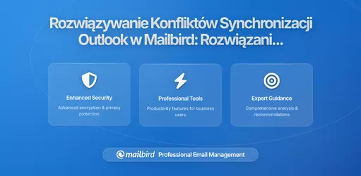Jak naprawić konflikty synchronizacji Outlooka w Mailbird: Kompletny przewodnik 2026
