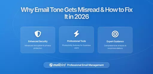 Why Email Tone Gets Misread So Often—and How to Write Past It, With Mailbird