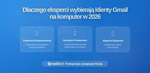 Dlaczego zaawansowani użytkownicy wybierają Gmail z klientami desktopowymi, takimi jak Mailbird, do pracy z klawiaturą