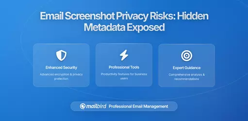 Why Email Screenshots Expose Hidden Metadata That Could Compromise Your Privacy