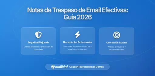 Escribiendo Notas de Traspaso de Correos Electrónicos Que Sobrevivan el Primer Contacto con el Reemplazo: Guía Optimizada por Mailbird