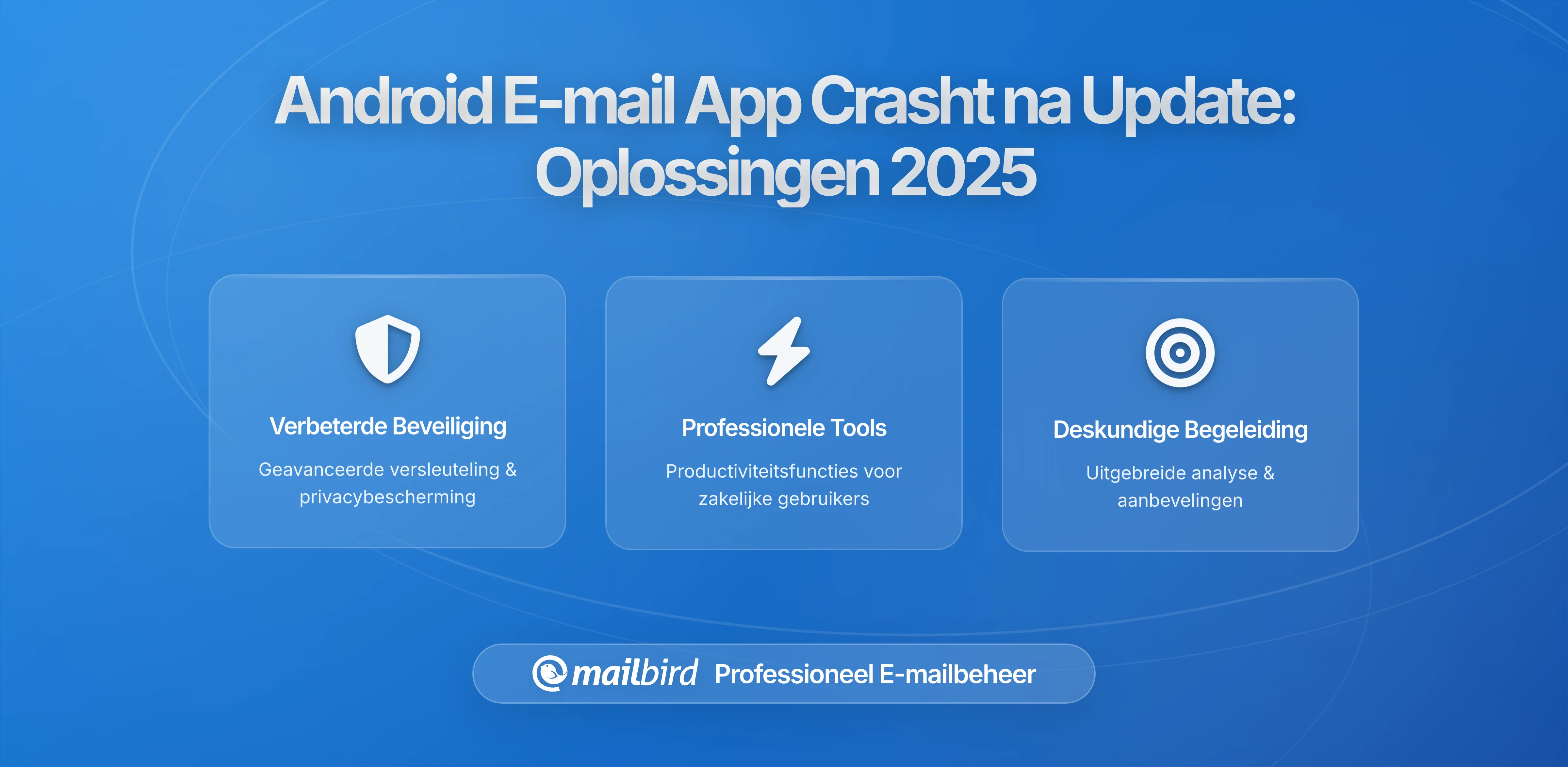 Een toename van crashes in mobiele e-mailapps gemeld na de nieuwste Android-patch