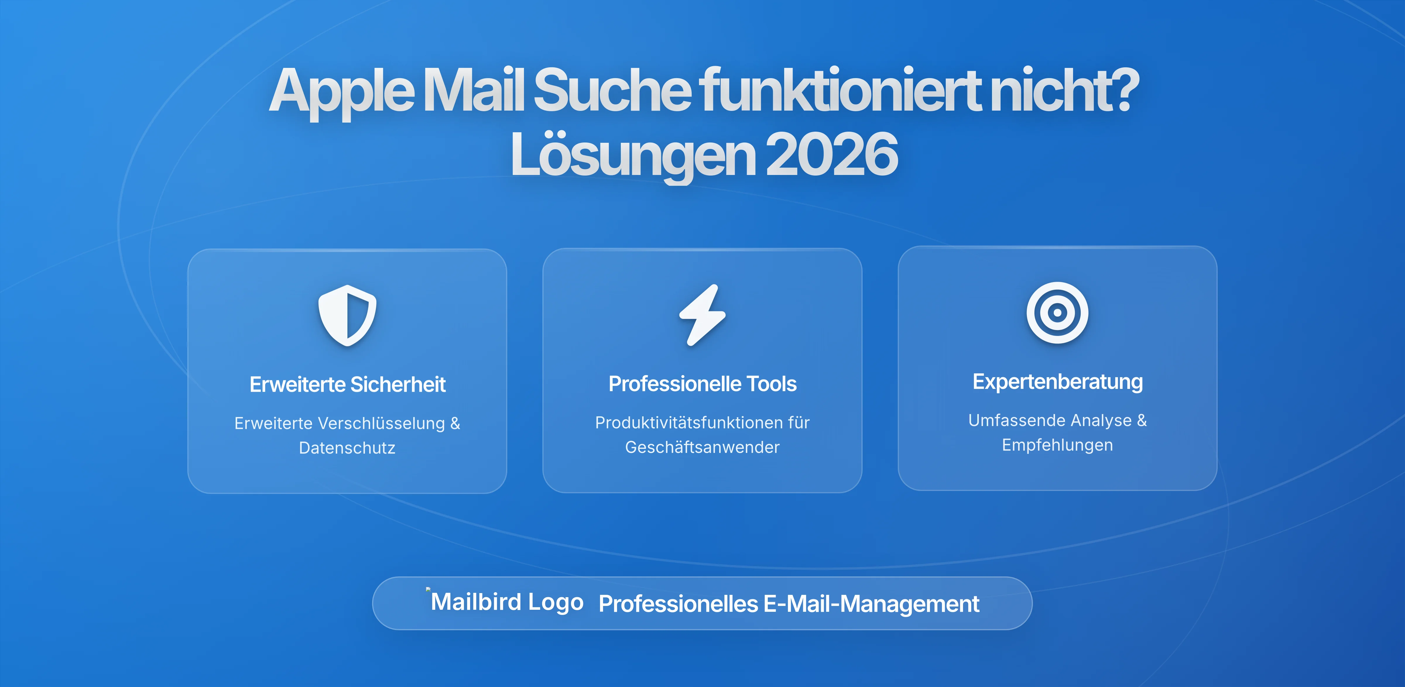 Probleme mit der Apple Mail Suche? Hier finden Sie alles Wissenswerte in 2026