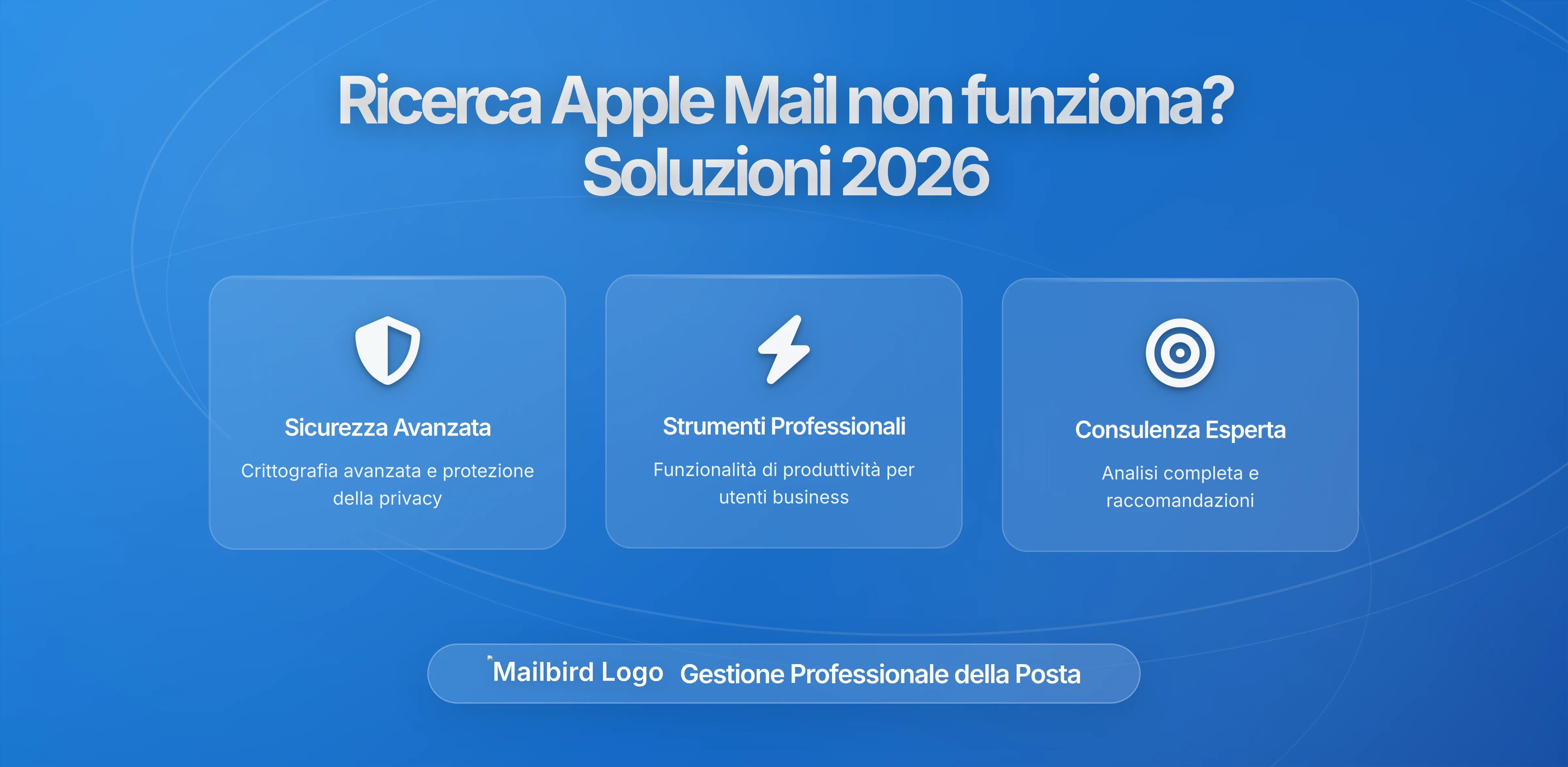 Problemi di Ricerca in Apple Mail? Ecco Cosa Devi Sapere nel 2026