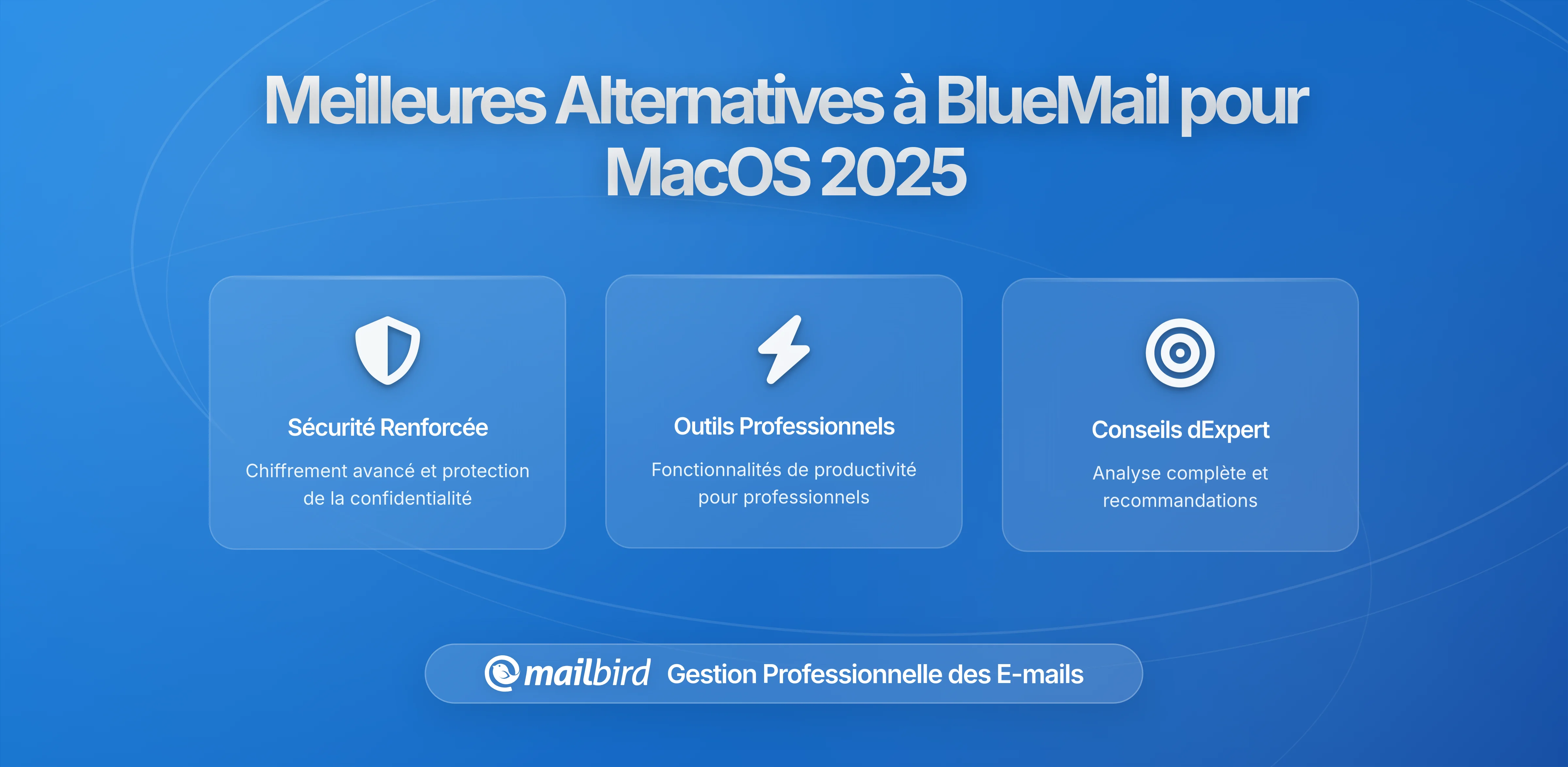 Meilleures Alternatives à BlueMail pour MacOS en 2026 : Solutions Testées par des Experts pour une Gestion Moderne des Emails
