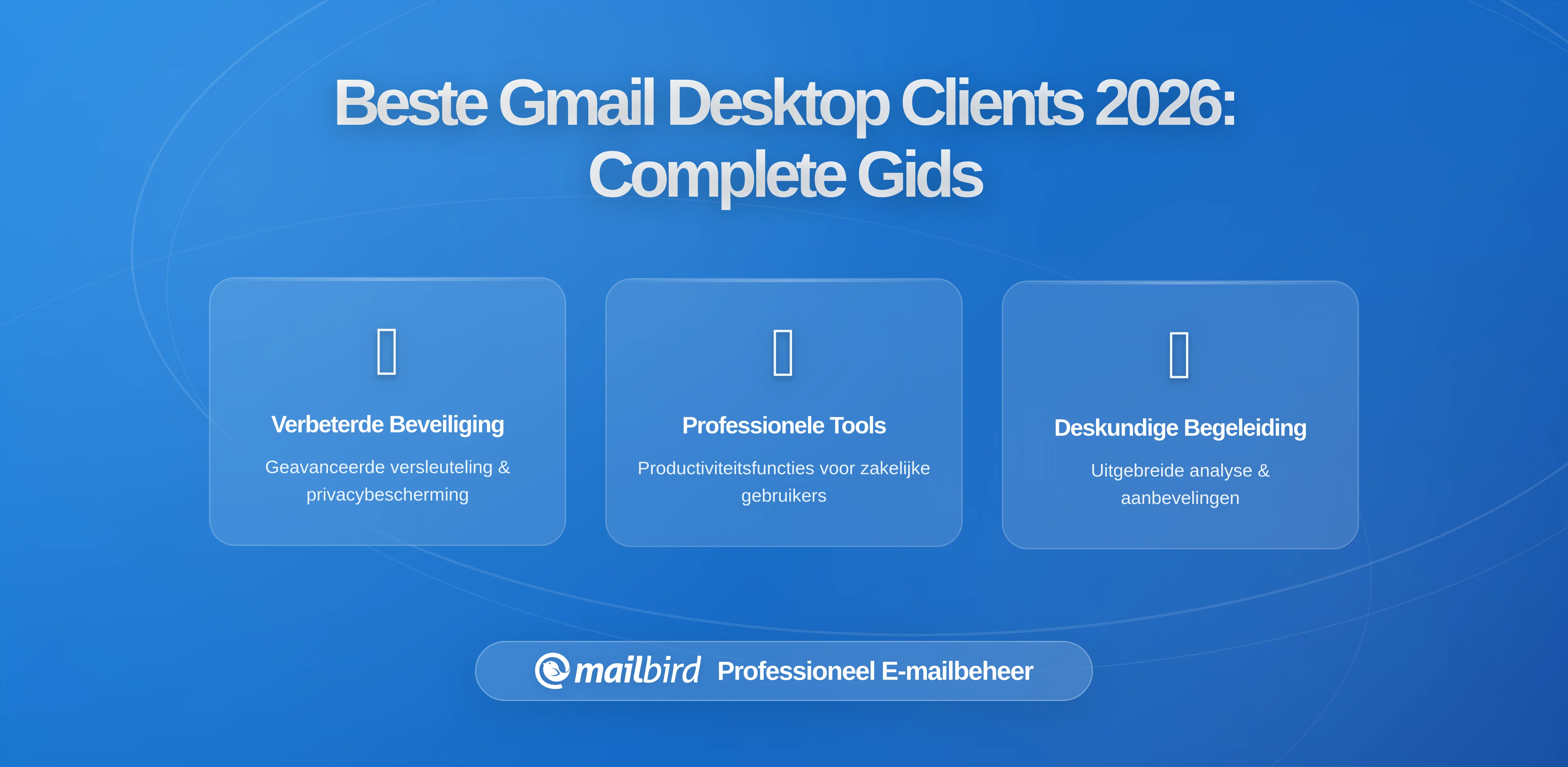 Beste Desktop E-mailclients voor Gmail in 2026: Een Uitgebreide Gids voor het Vinden van Jouw Perfecte Oplossing