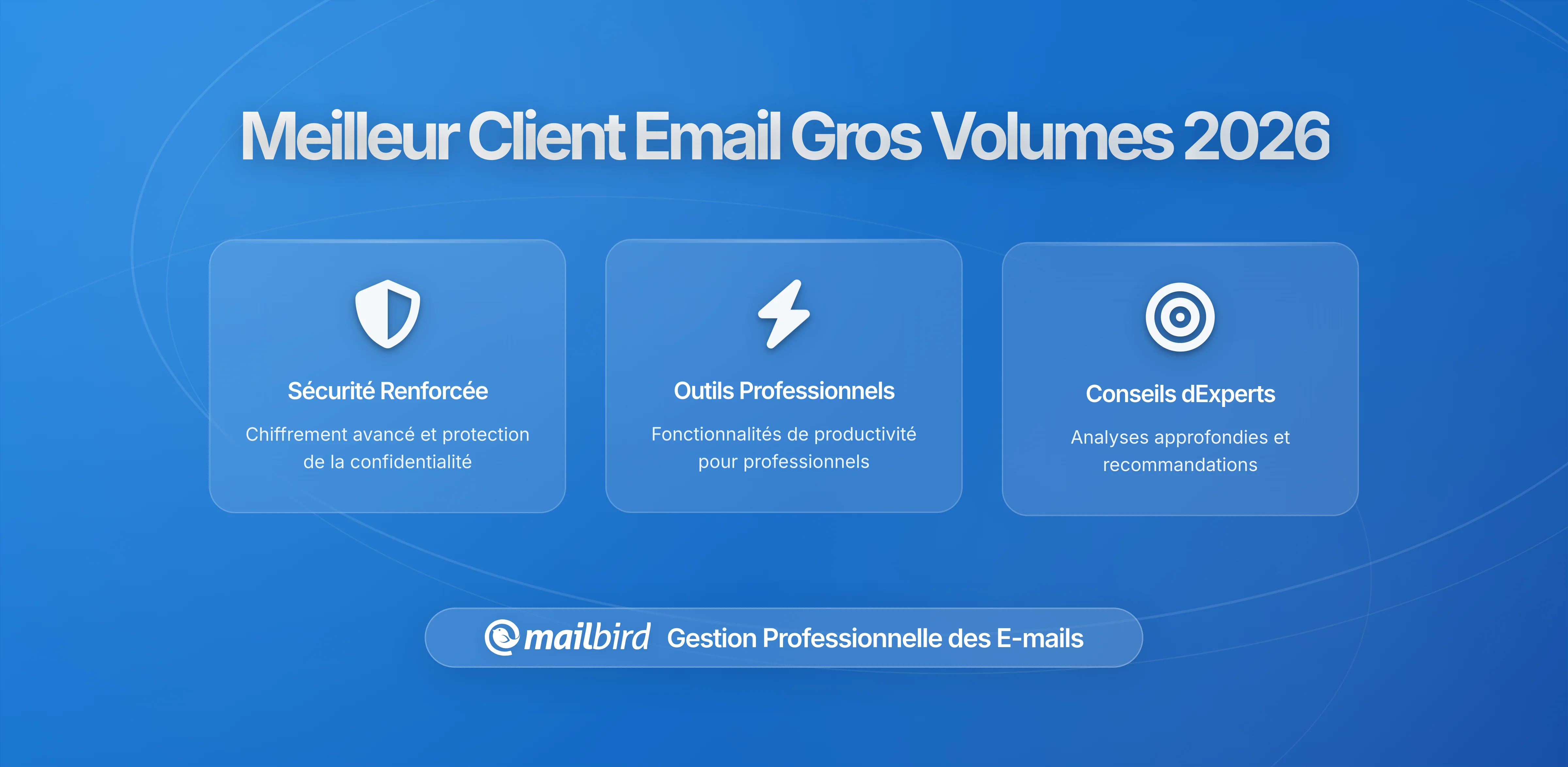 Meilleur Client Email pour Gérer un Volume Élevé d'Emails en 2026
