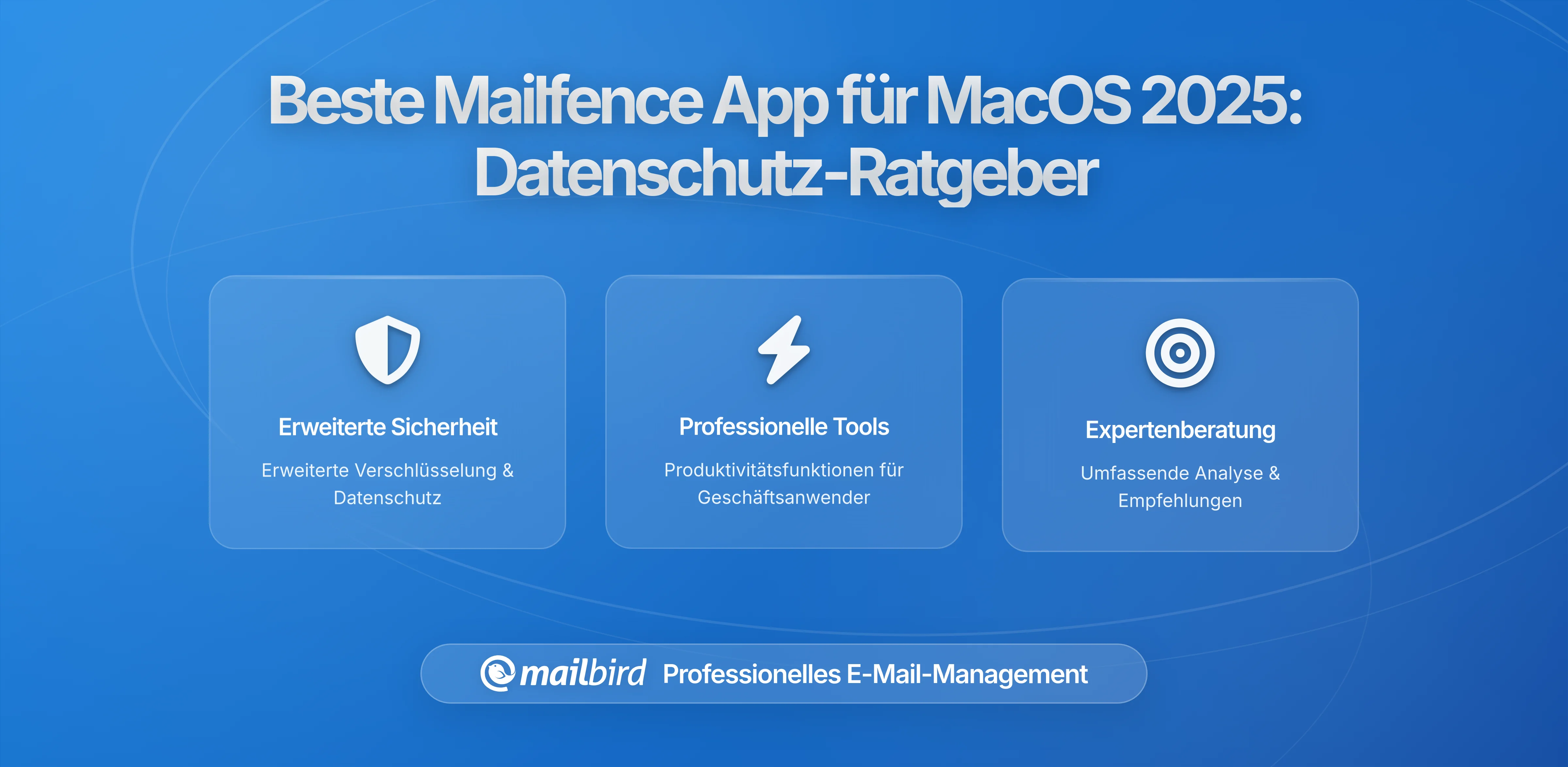 Beste Mailfence-App für MacOS in 2026: Vollständiger Sicherheits- und Datenschutzleitfaden