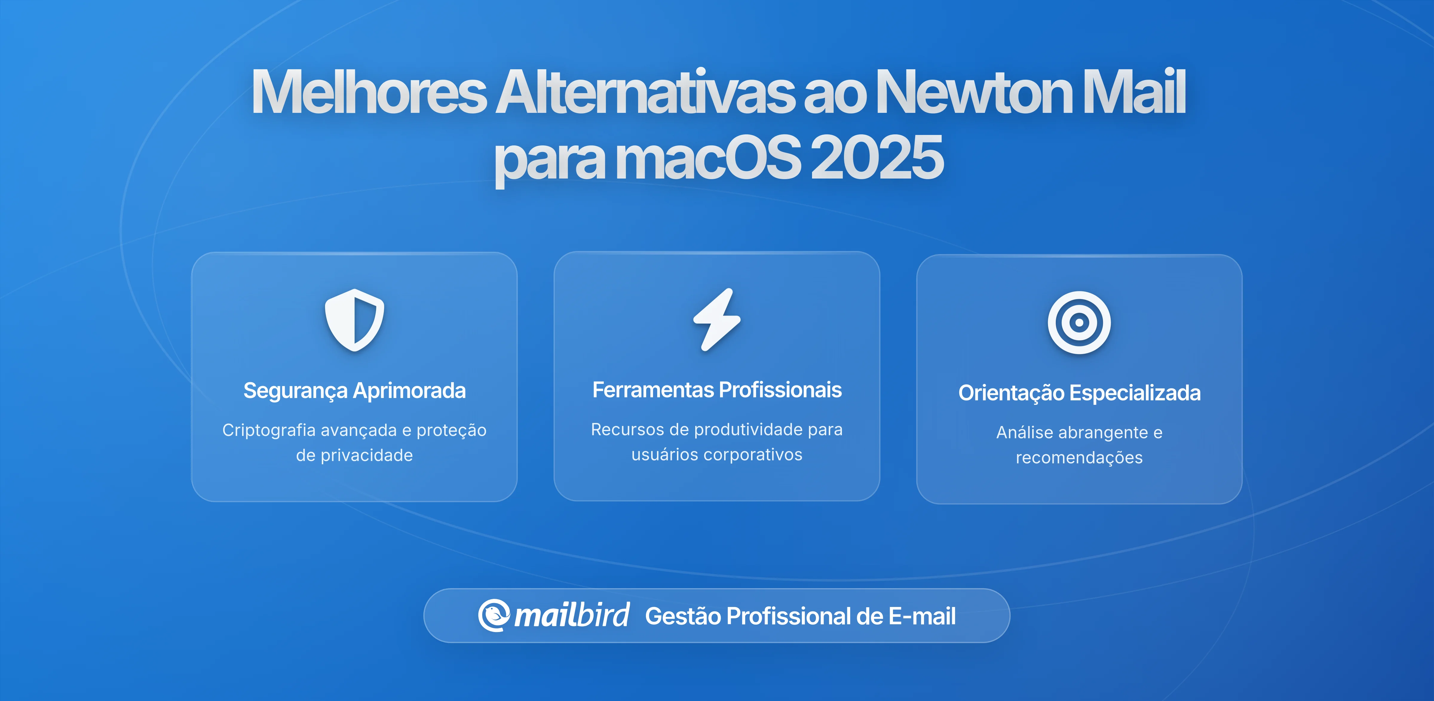 Melhores Alternativas ao Newton Mail para macOS em 2026: Guia Completo de Migração