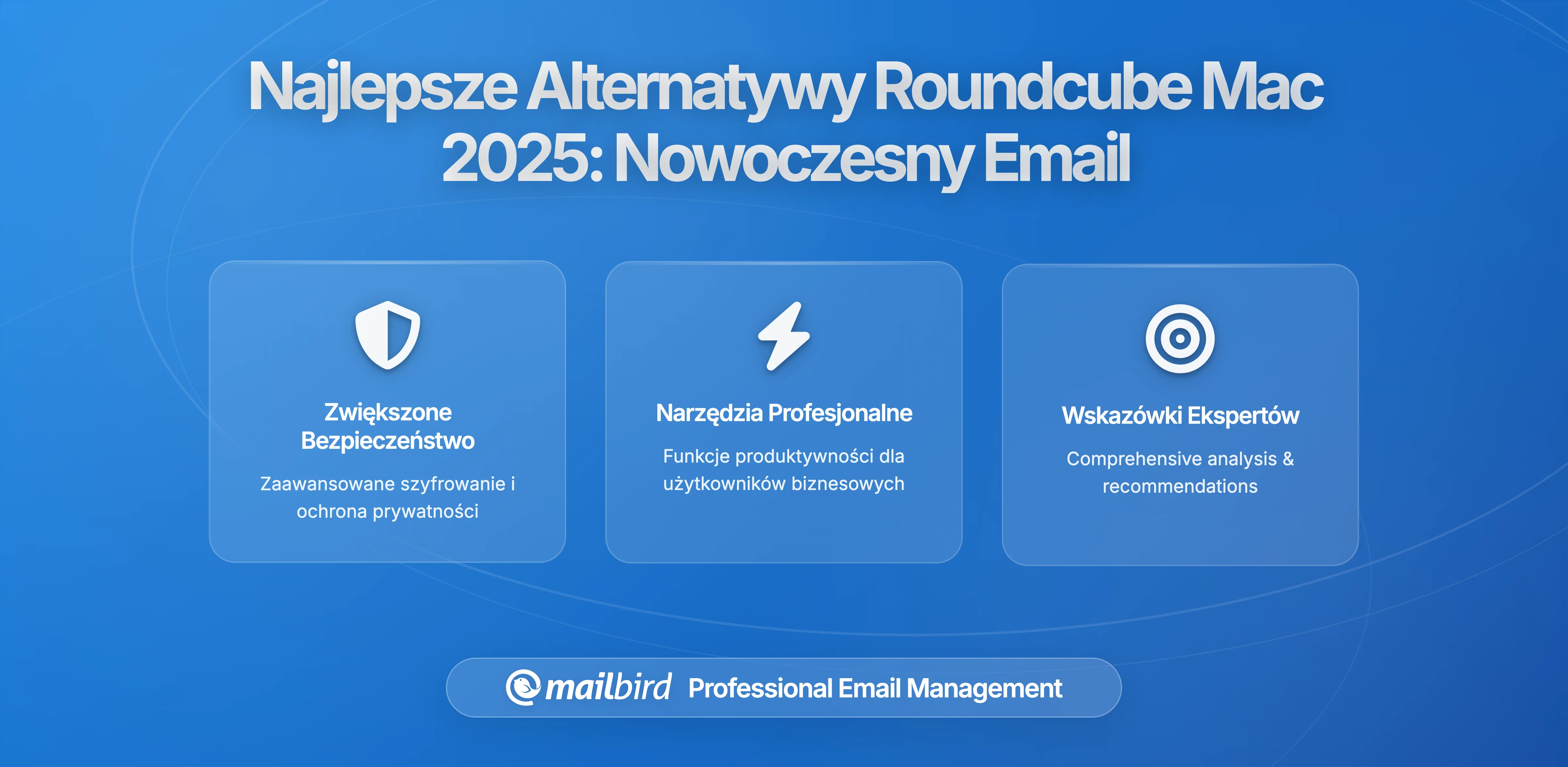 Najlepsze Alternatywy dla Roundcube dla Użytkowników Mac: Nowoczesne Rozwiązania Emailowe do Wymiany Przestarzałej Poczty Webmail w 2026