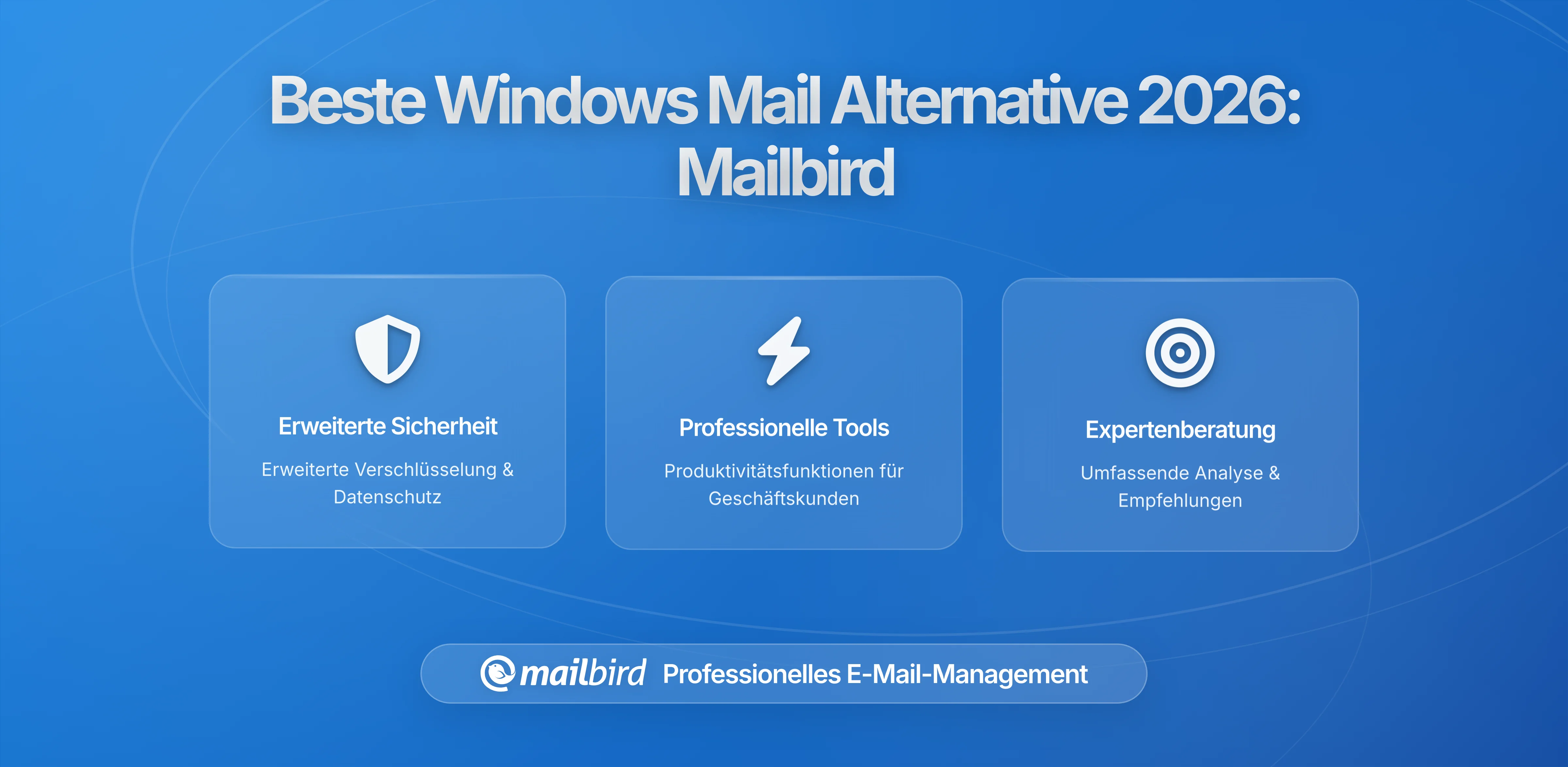 Mailbird als führende Windows Mail App Alternative in 2026: Expertenanalyse