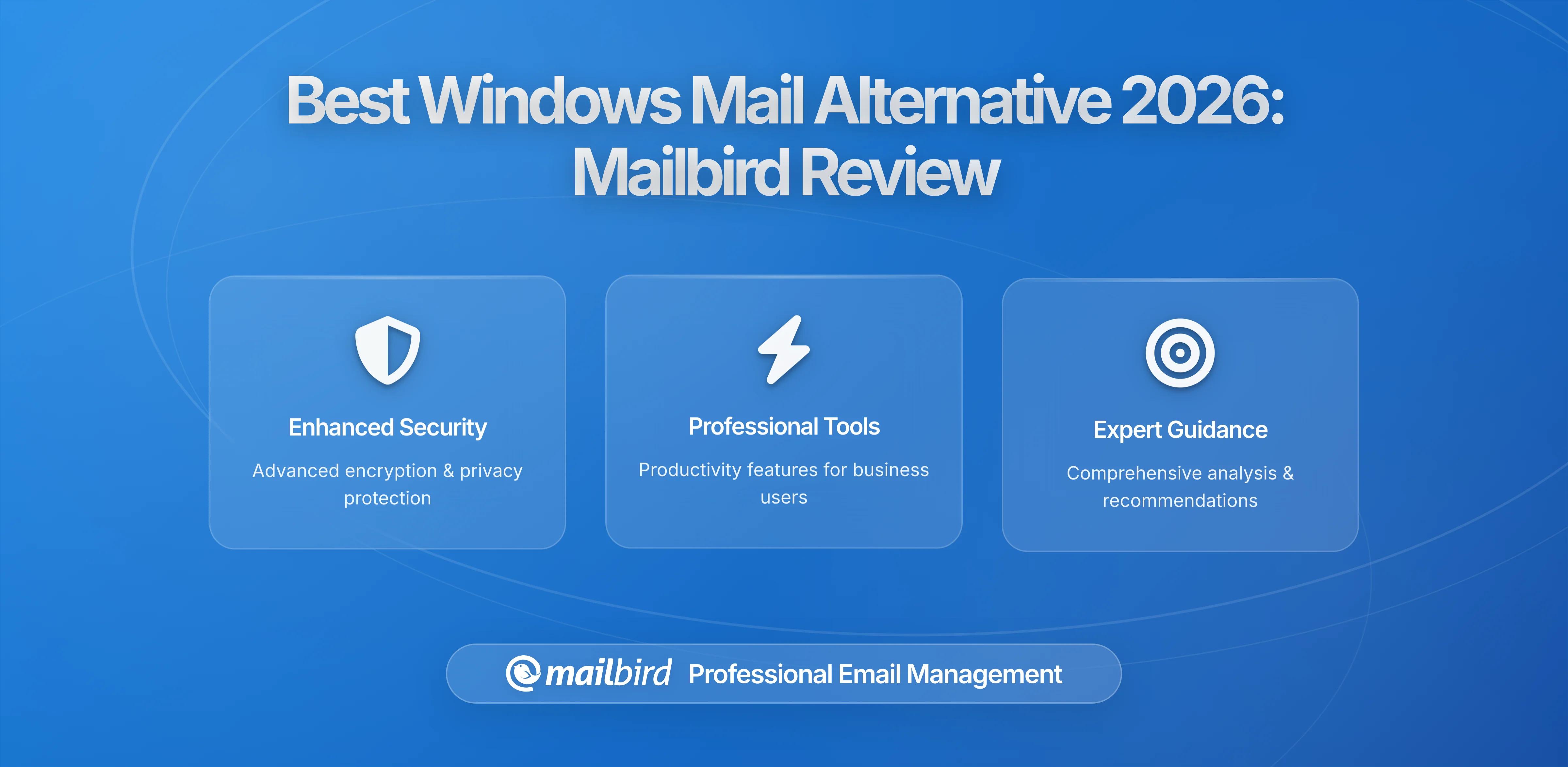 Mailbird as a Leading Windows Mail App Alternative in 2026: Expert Analysis