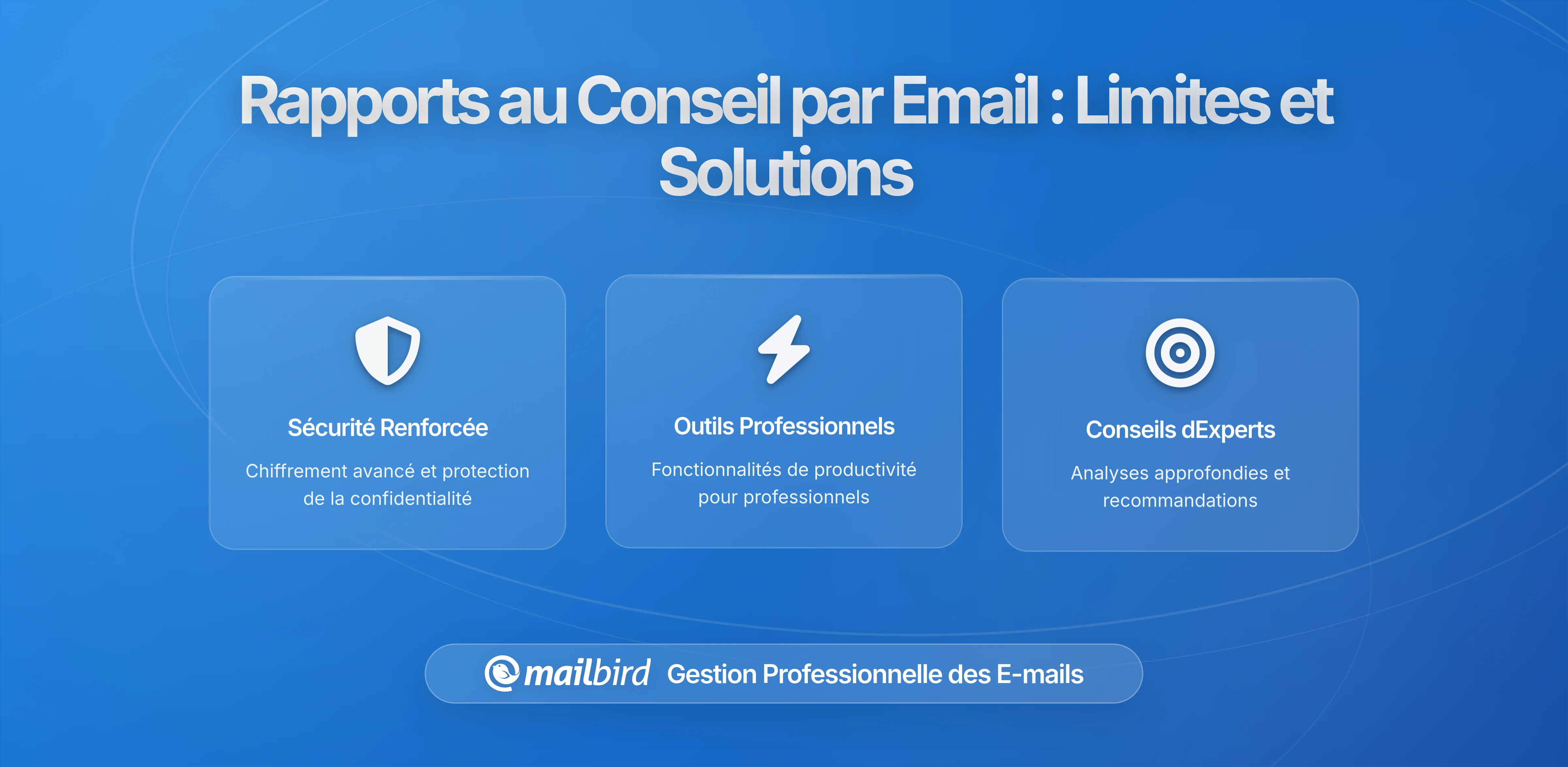 Rapports de Conseil par E-mail et Limites de la Gouvernance Écrite : Implications à l'Ère de Mailbird