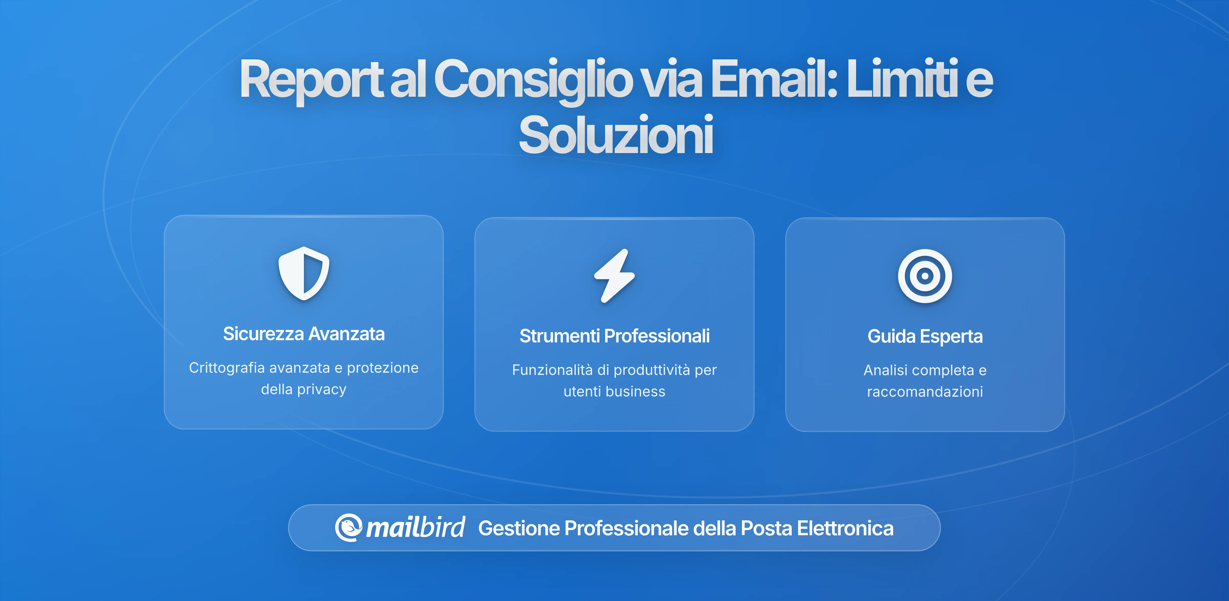 Reporting ai Consigli di Amministrazione tramite Email e i Limiti della Governance Scritta: Implicazioni nell'Era di Mailbird