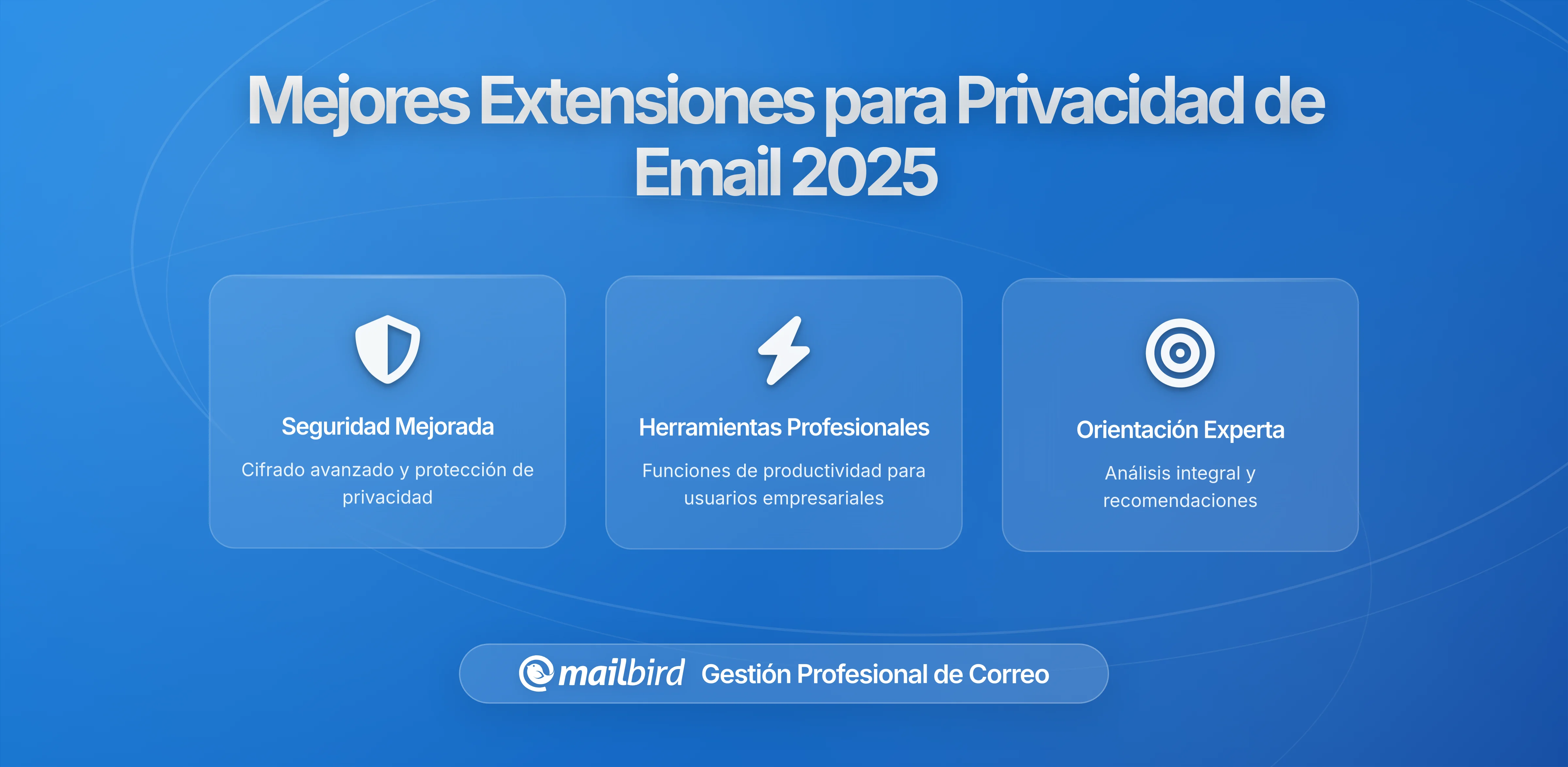 Las mejores extensiones de navegador y herramientas para mejorar tu privacidad de correo electrónico en 2026