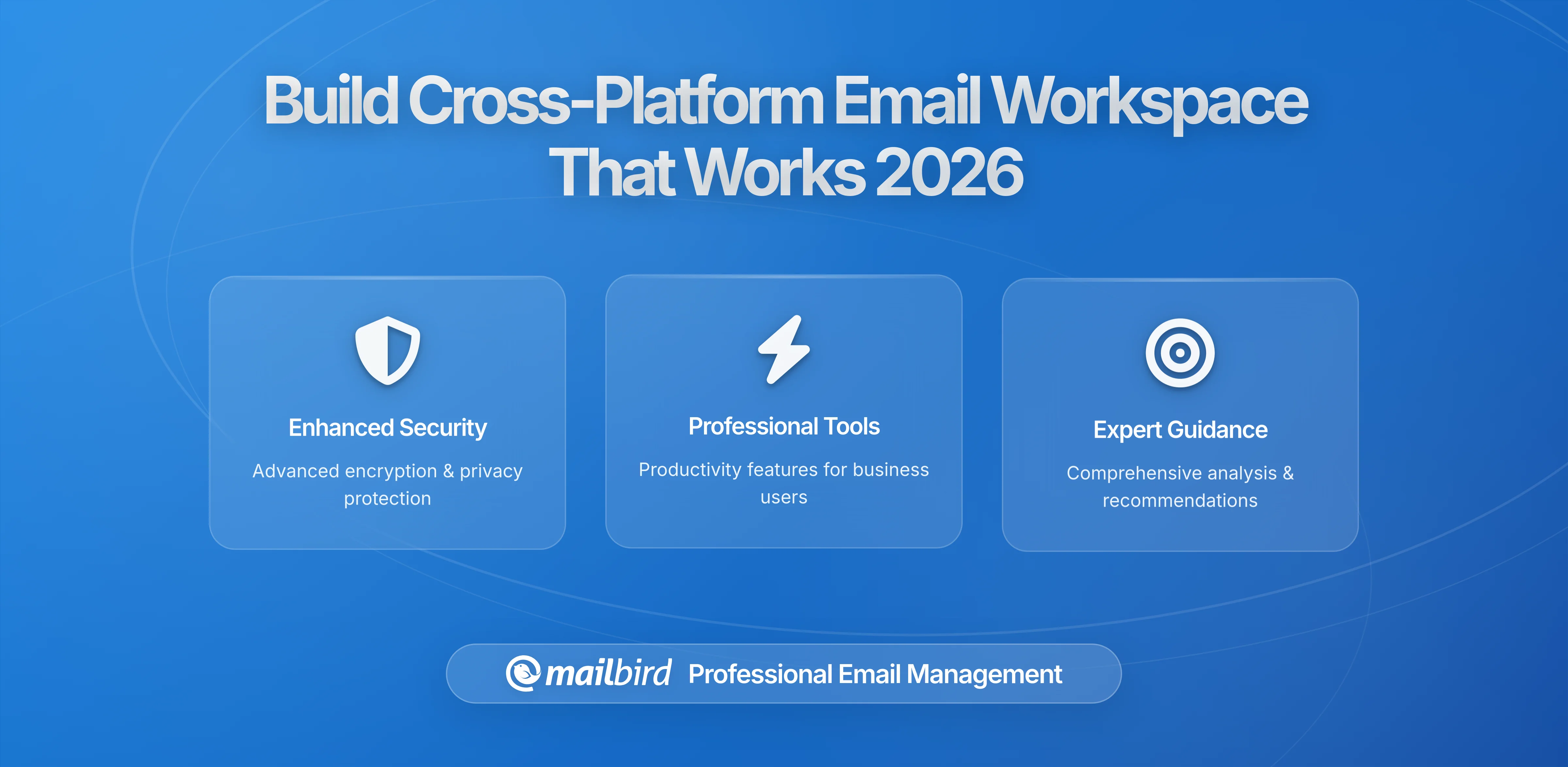 How to Build a Cross-Platform Email Workspace That Actually Works in 2026