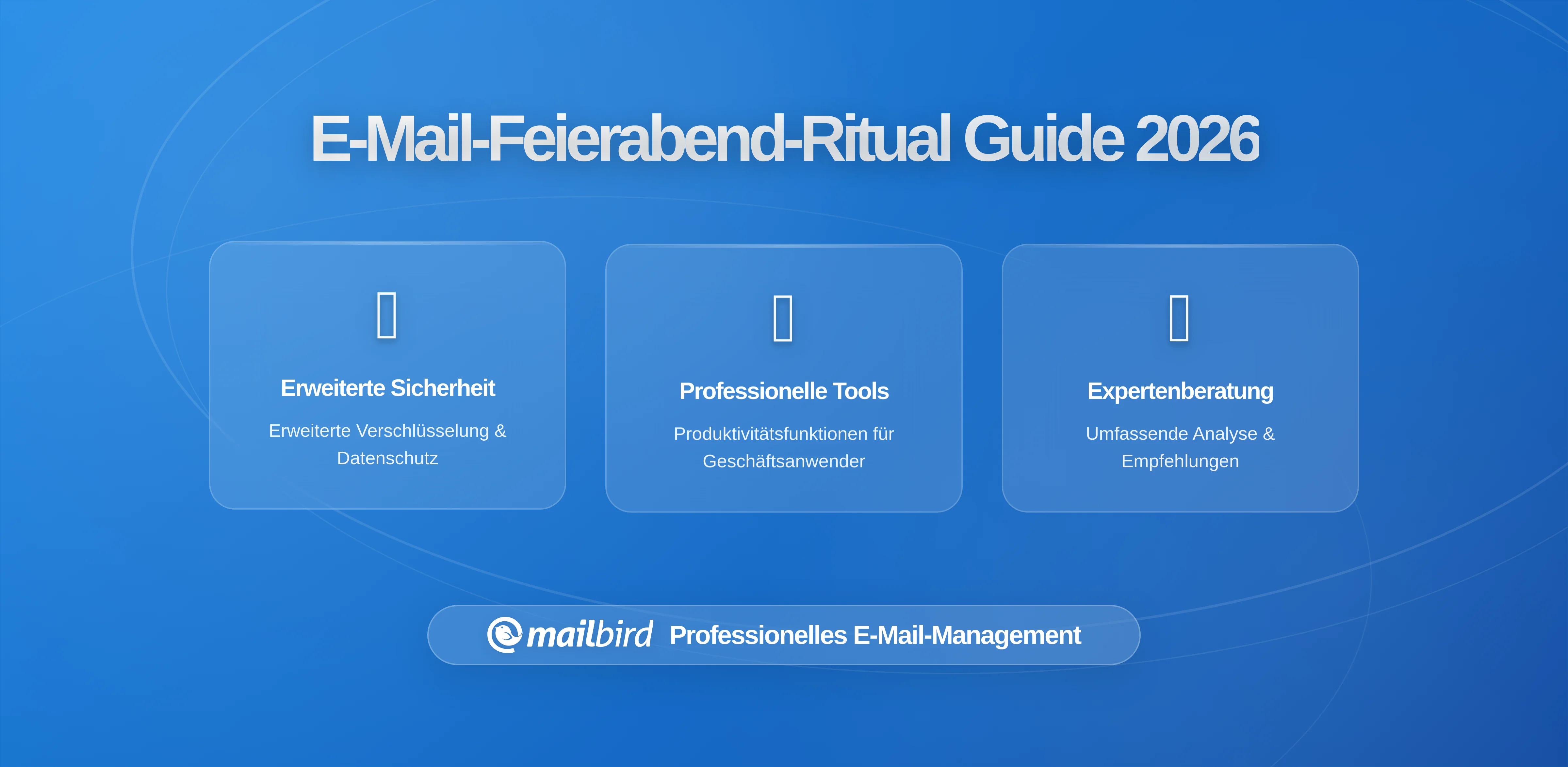Ein abendliches E-Mail-Abschlussritual schaffen, das wirklich bleibt: Ein vollständiger Leitfaden für 2026