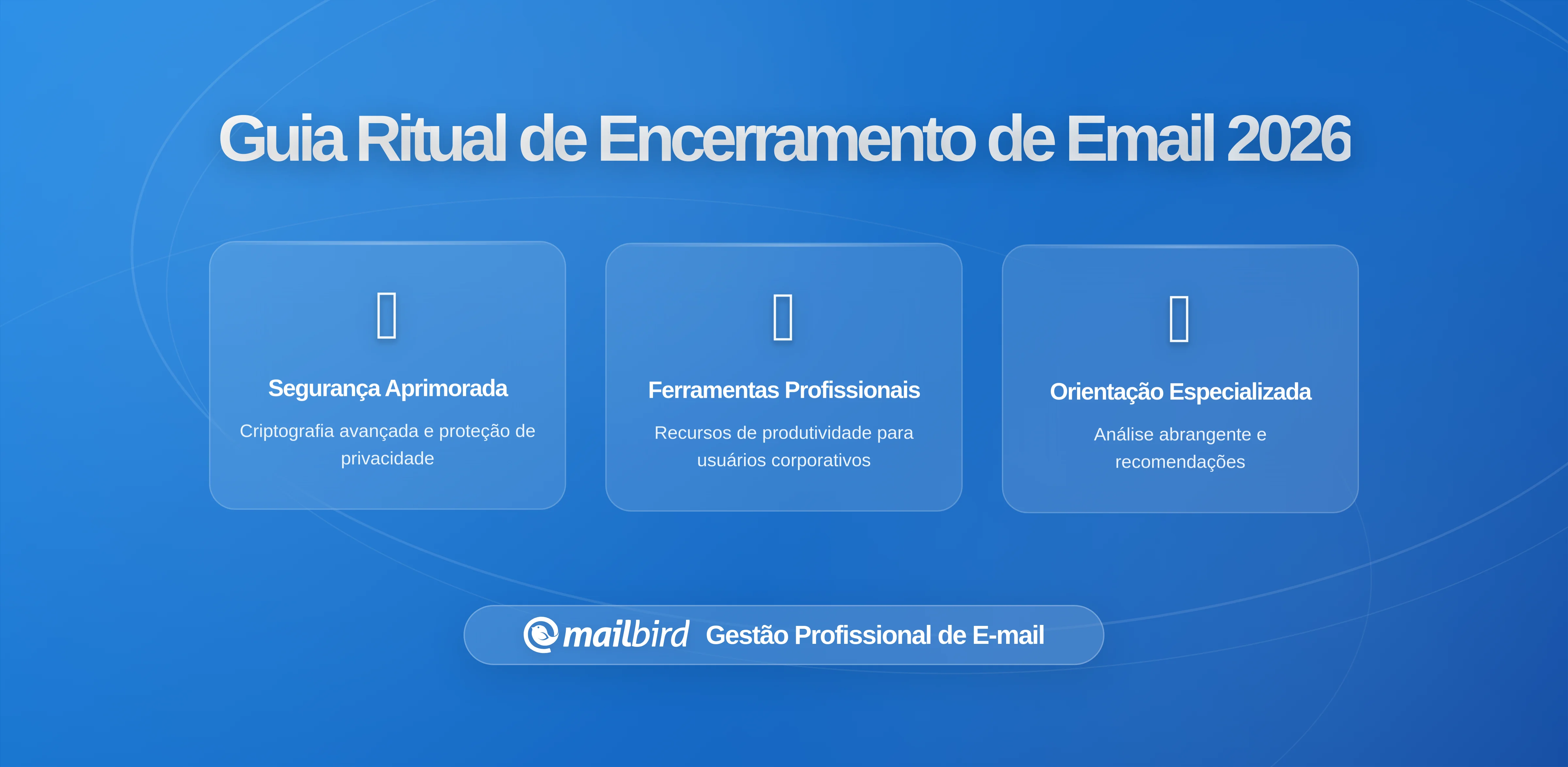 Criar um Ritual de Encerramento de Email no Fim do Dia Que Realmente Funcione: Um Guia Completo para 2026