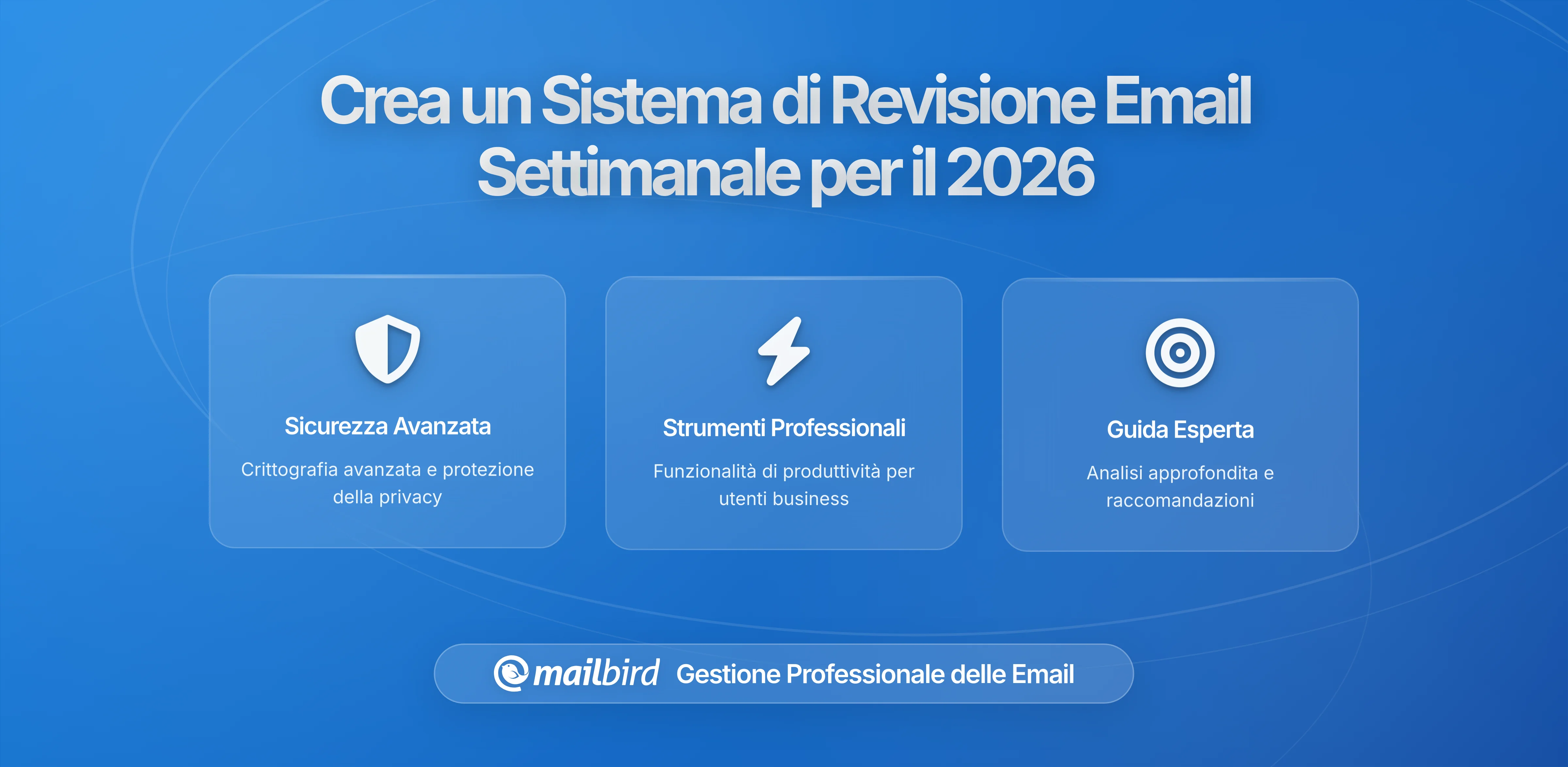 Come Creare un Sistema di Revisione Email Settimanale Efficace nel 2026